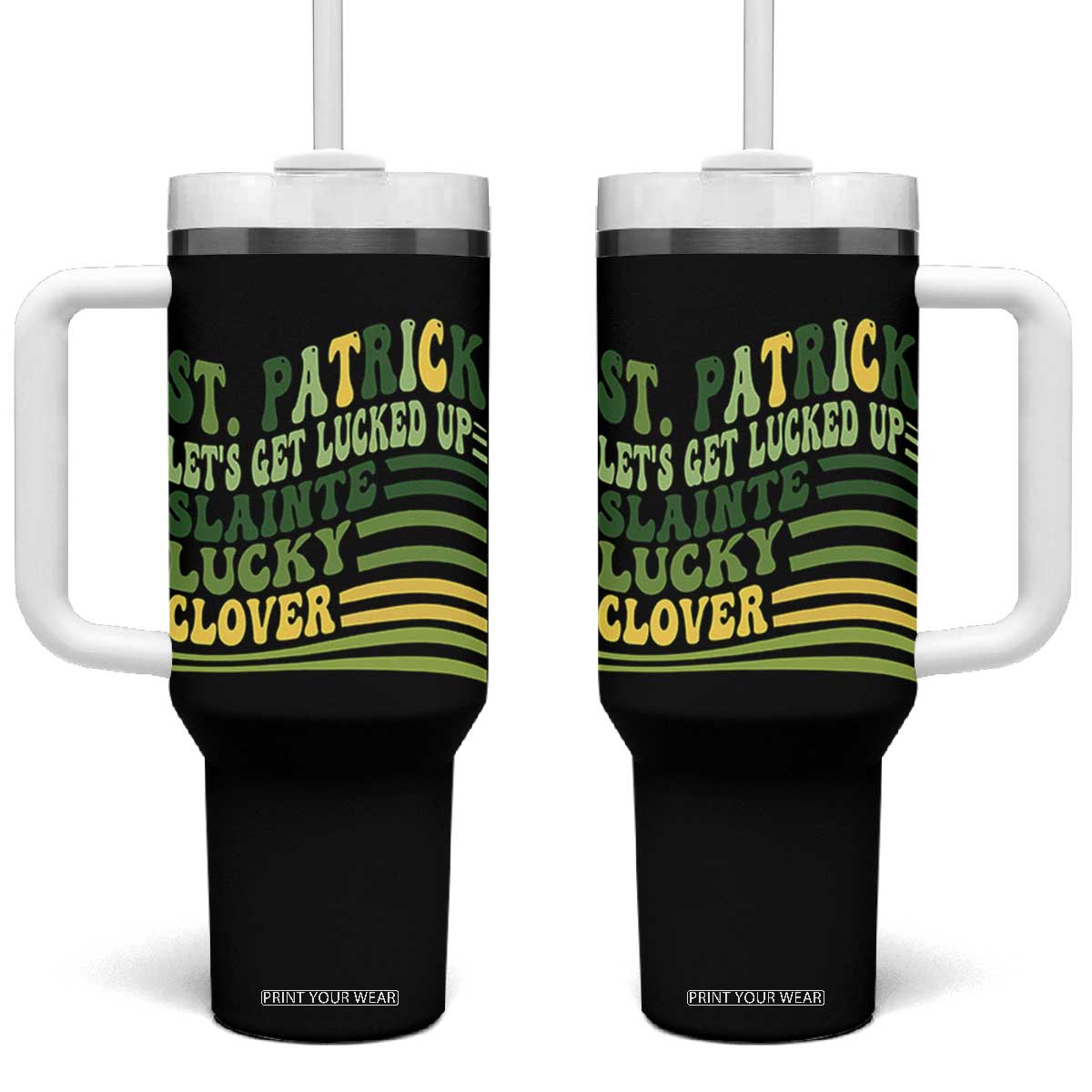 Lets Get Lucked Up Tumbler With Handle Funny St Patricks Day TS12 One Size: 40 oz Black Print Your Wear