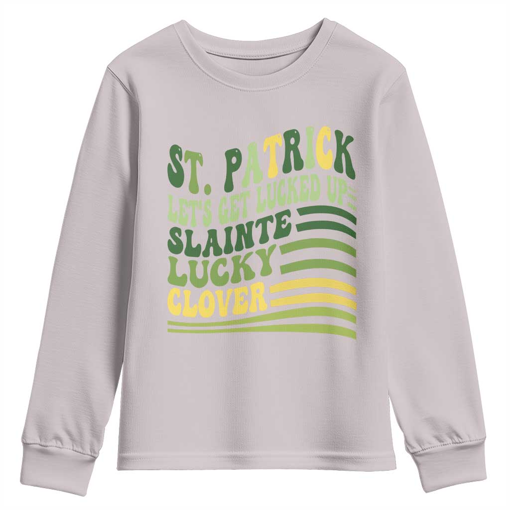 Lets Get Lucked Up Youth Sweatshirt Funny St Patricks Day TS12 Ice Gray Print Your Wear