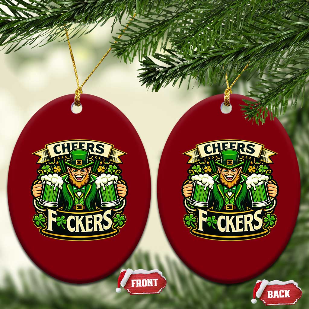 Cheers Fckers Ceramic Ornament Funny Leprechaun St Patricks Day Party TS12 Print Your Wear