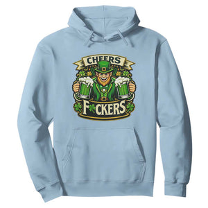 Cheers Fckers Hoodie Funny Leprechaun St Patricks Day Party TS12 Light Blue Print Your Wear