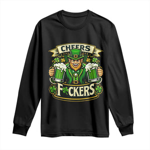 Cheers Fckers Long Sleeve Shirt Funny Leprechaun St Patricks Day Party TS12 Black Print Your Wear