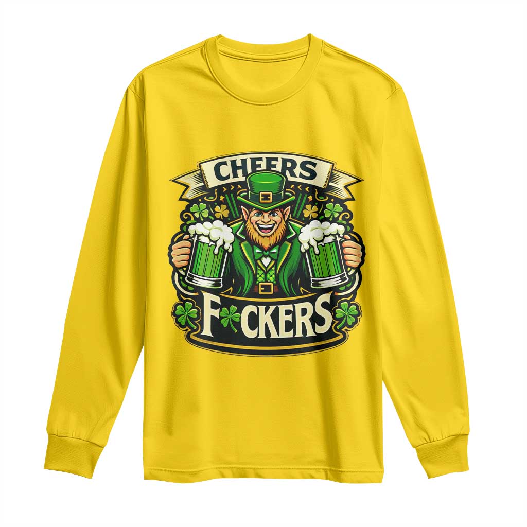 Cheers Fckers Long Sleeve Shirt Funny Leprechaun St Patricks Day Party TS12 Daisy Print Your Wear