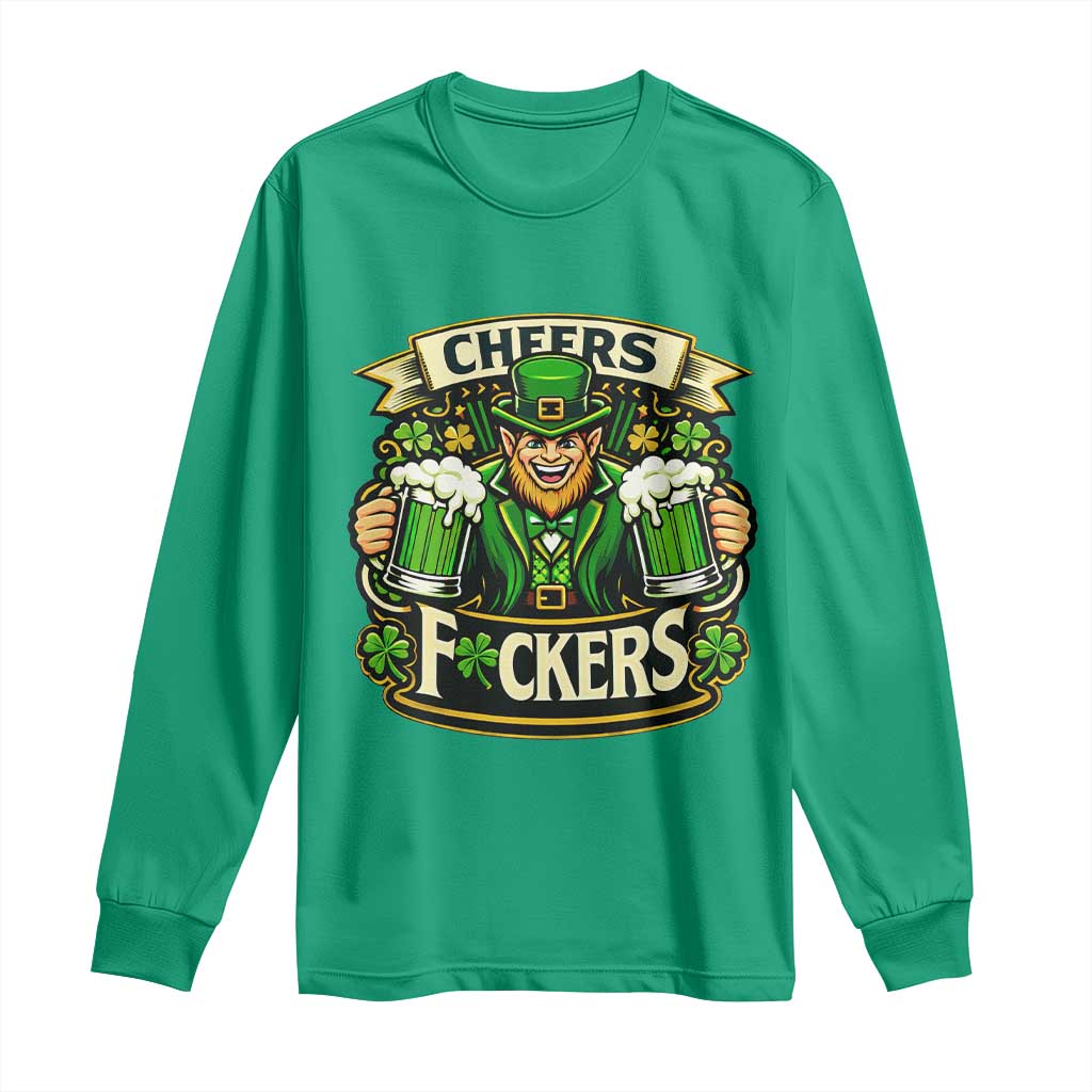 Cheers Fckers Long Sleeve Shirt Funny Leprechaun St Patricks Day Party TS12 Irish Green Print Your Wear