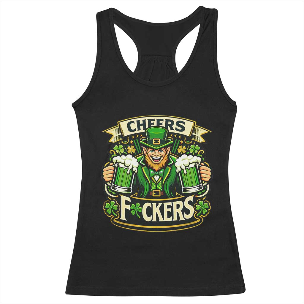 Cheers Fckers Racerback Tank Top Funny Leprechaun St Patricks Day Party TS12 Black Print Your Wear