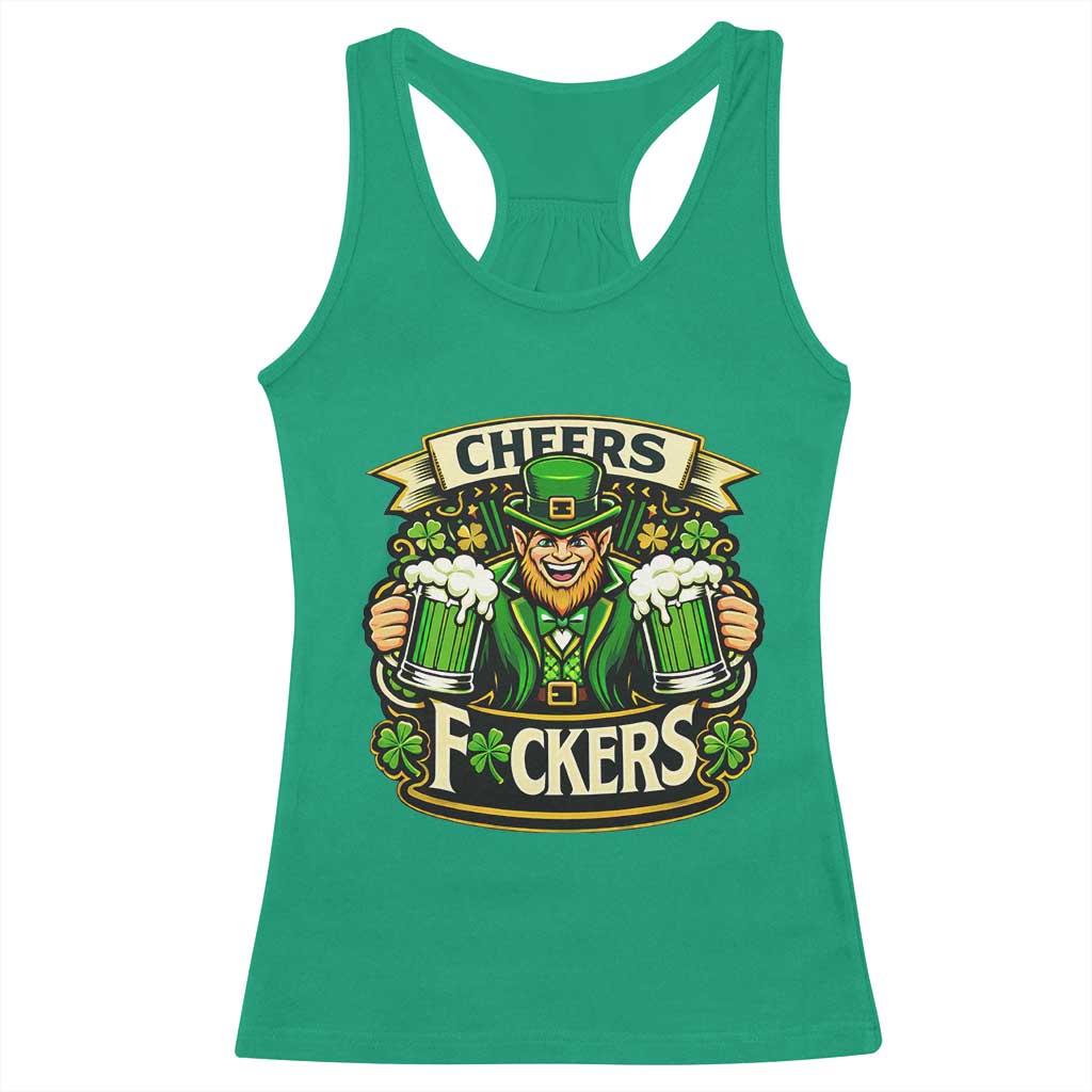 Cheers Fckers Racerback Tank Top Funny Leprechaun St Patricks Day Party TS12 Irish Green Print Your Wear