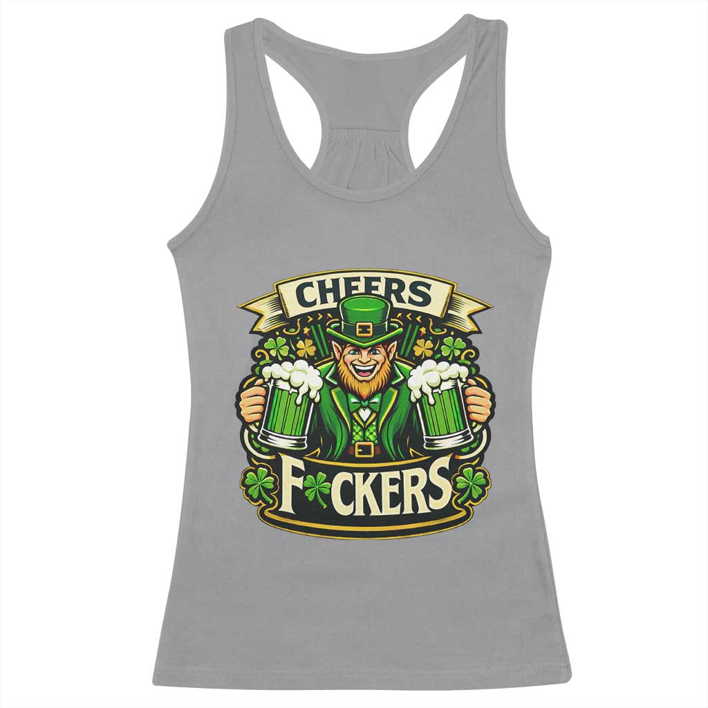 Cheers Fckers Racerback Tank Top Funny Leprechaun St Patricks Day Party TS12 Sport Gray Print Your Wear