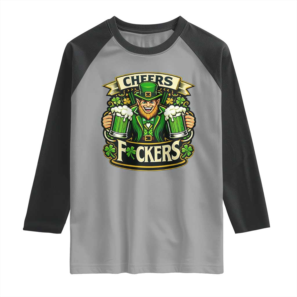 Cheers Fckers Raglan Shirt Funny Leprechaun St Patricks Day Party TS12 Sport Gray Black Print Your Wear