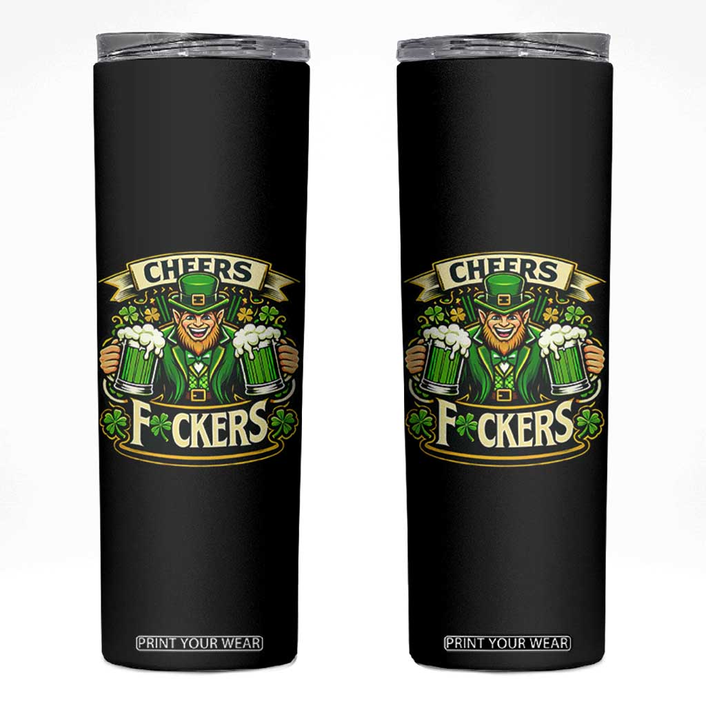 Cheers Fckers Skinny Tumbler Funny Leprechaun St Patricks Day Party TS12 Black Print Your Wear