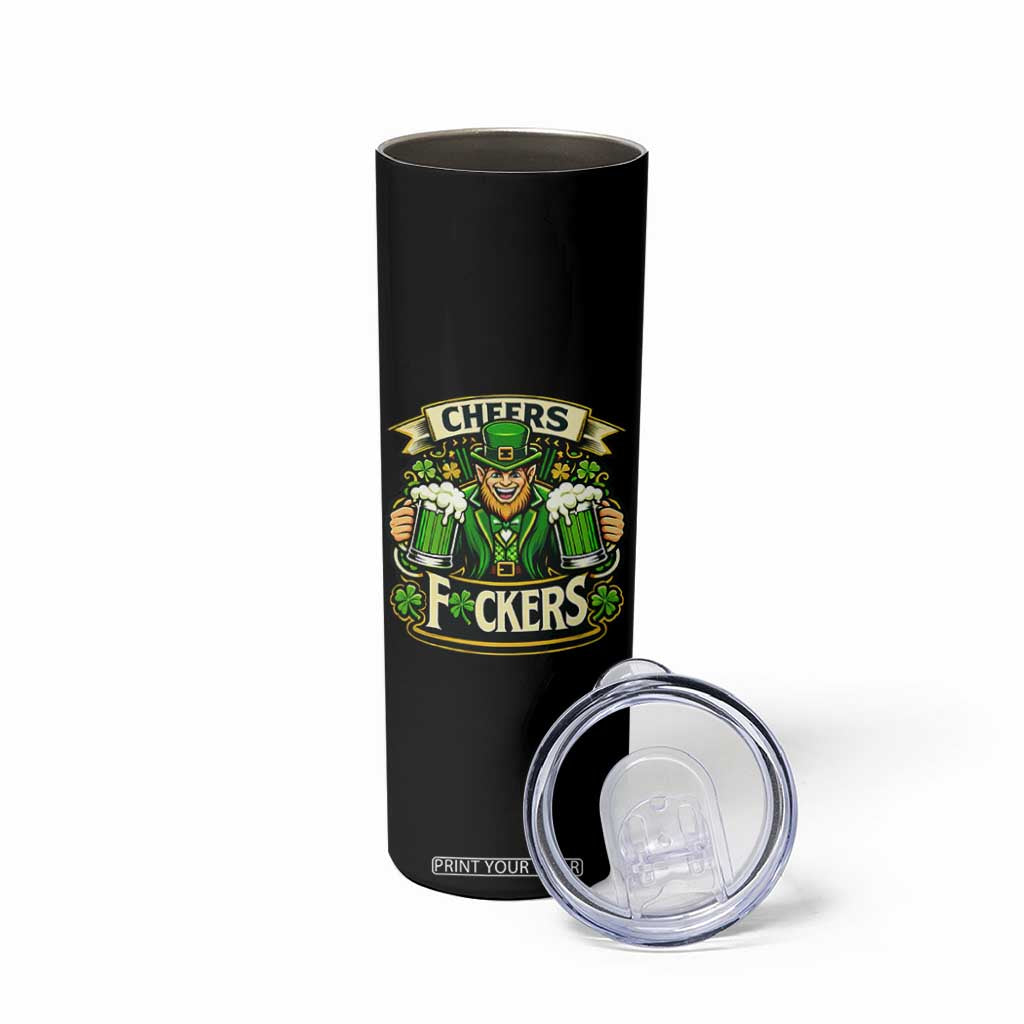 Cheers Fckers Skinny Tumbler Funny Leprechaun St Patricks Day Party TS12 Print Your Wear