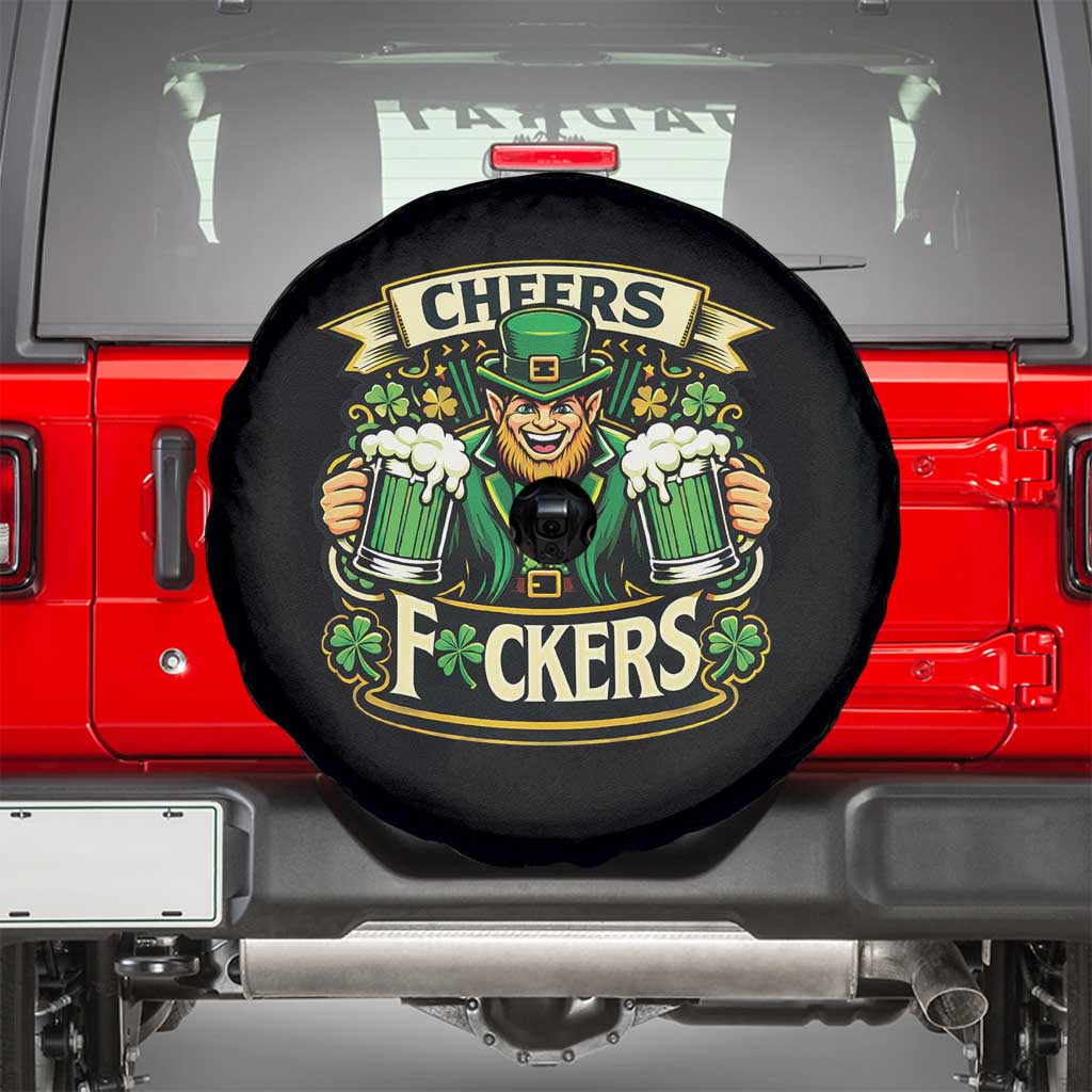 Cheers Fckers Spare Tire Cover Funny Leprechaun St Patricks Day Party TS12 Black Print Your Wear