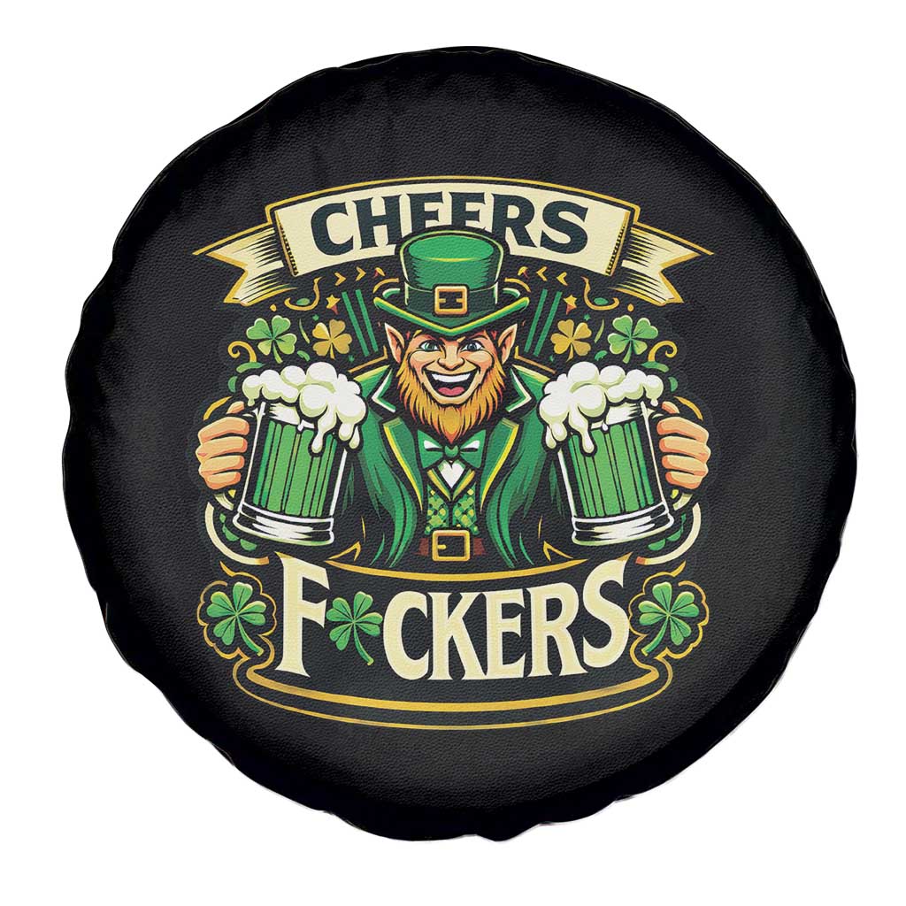 Cheers Fckers Spare Tire Cover Funny Leprechaun St Patricks Day Party TS12 Print Your Wear