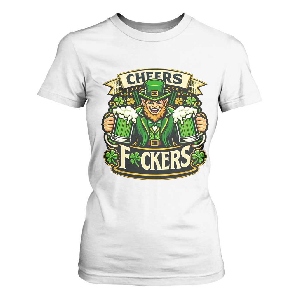 Cheers Fckers T Shirt For Women Funny Leprechaun St Patricks Day Party TS12 White Print Your Wear