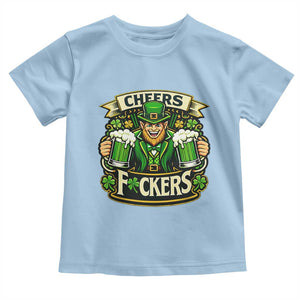 Cheers Fckers Toddler T Shirt Funny Leprechaun St Patricks Day Party TS12 Light Blue Print Your Wear