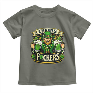 Cheers Fckers Toddler T Shirt Funny Leprechaun St Patricks Day Party TS12 Military Green Print Your Wear