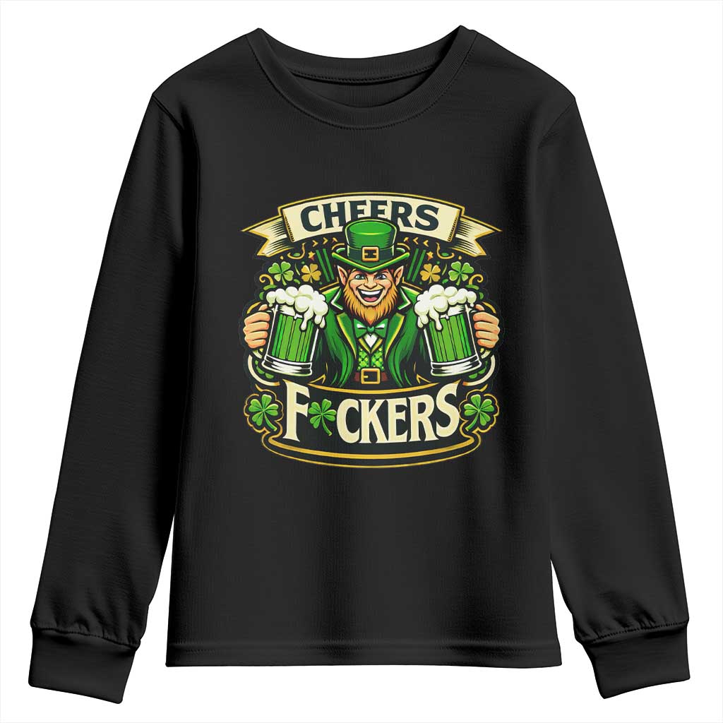 Cheers Fckers Youth Sweatshirt Funny Leprechaun St Patricks Day Party TS12 Black Print Your Wear