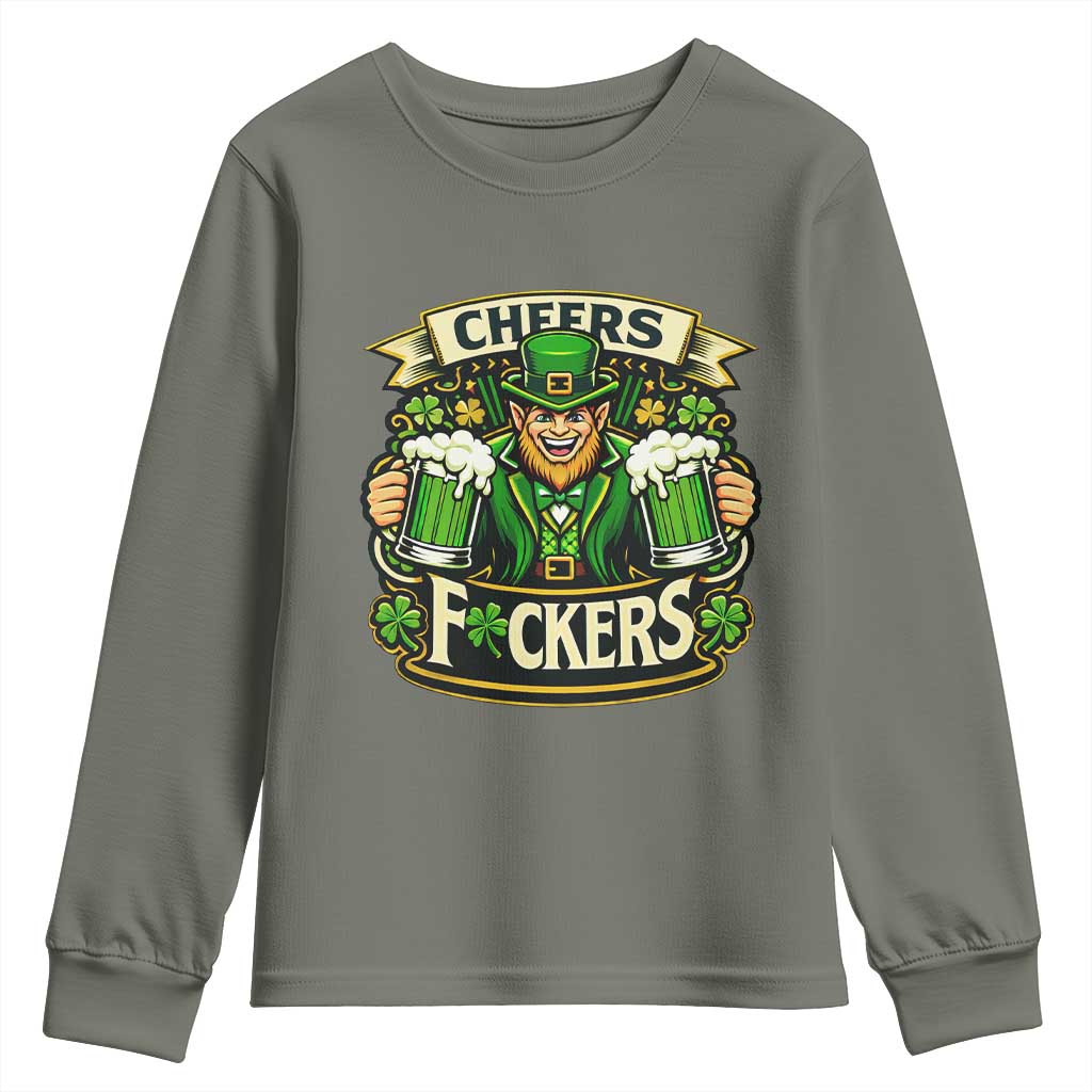 Cheers Fckers Youth Sweatshirt Funny Leprechaun St Patricks Day Party TS12 Military Green Print Your Wear