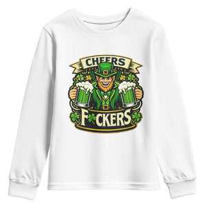 Cheers Fckers Youth Sweatshirt Funny Leprechaun St Patricks Day Party TS12 White Print Your Wear