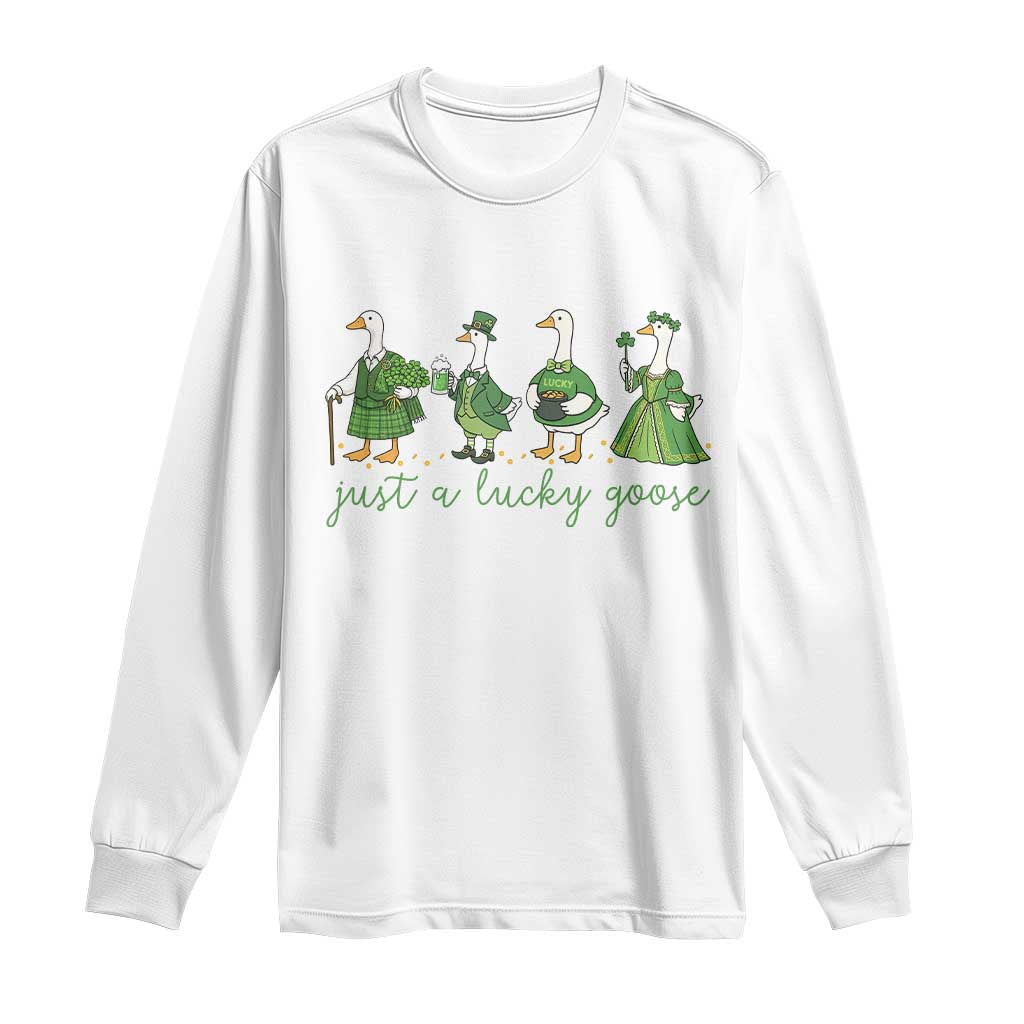 Just A Lucky Goose Long Sleeve Shirt Funny St Patricks Day Irish Gift TS12 White Print Your Wear