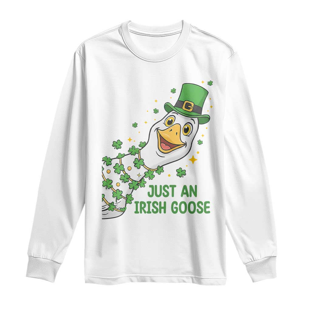 Just An Irish Goose Long Sleeve Shirt Funny St Patricks Day TS12 White Print Your Wear