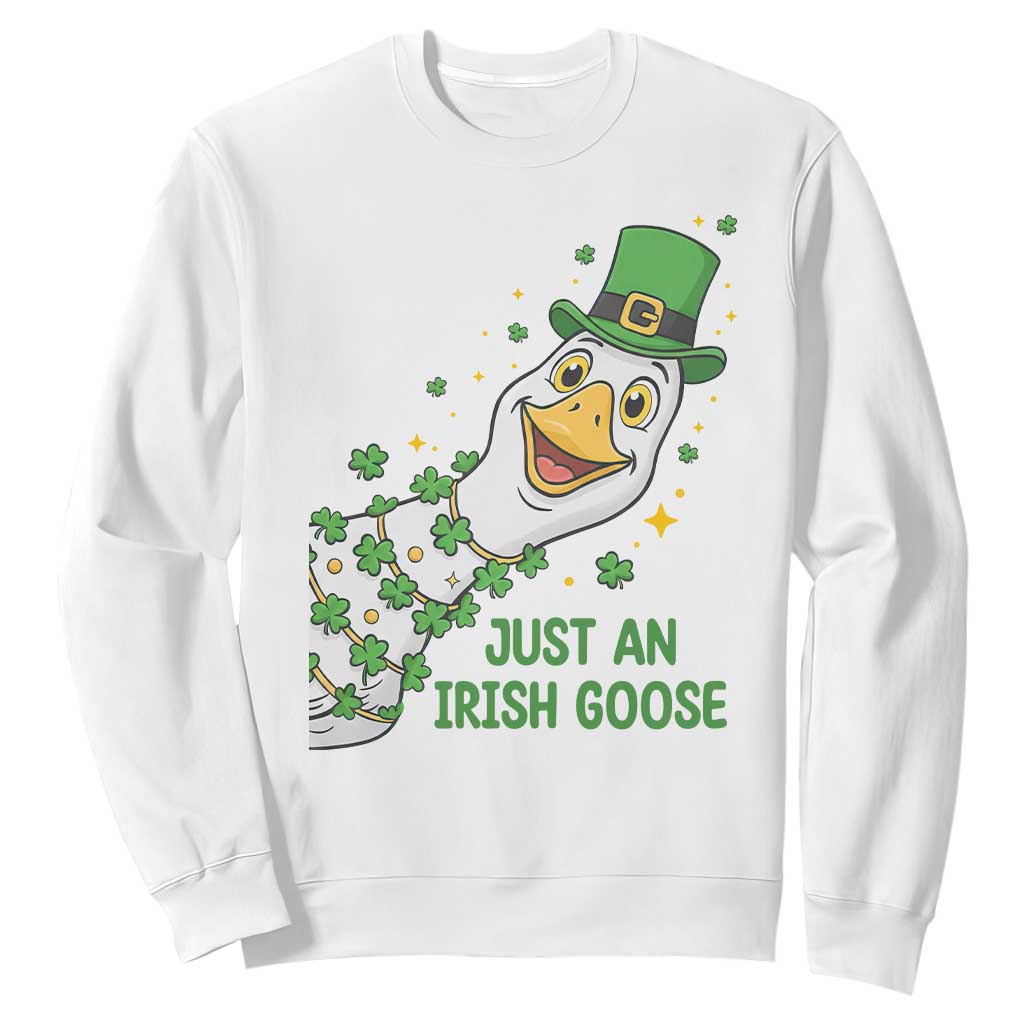 Just An Irish Goose Sweatshirt Funny St Patricks Day TS12 White Print Your Wear
