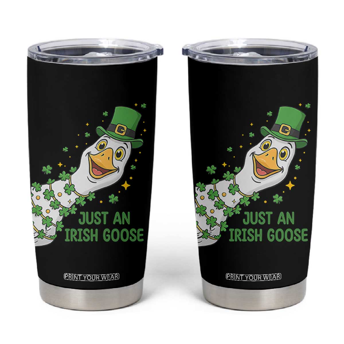 Just An Irish Goose Tumbler Cup Funny St Patricks Day TS12 Black Print Your Wear