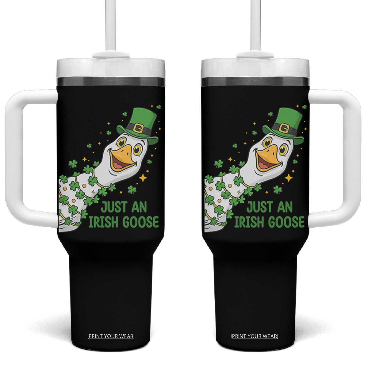 Just An Irish Goose Tumbler With Handle Funny St Patricks Day TS12 One Size: 40 oz Black Print Your Wear