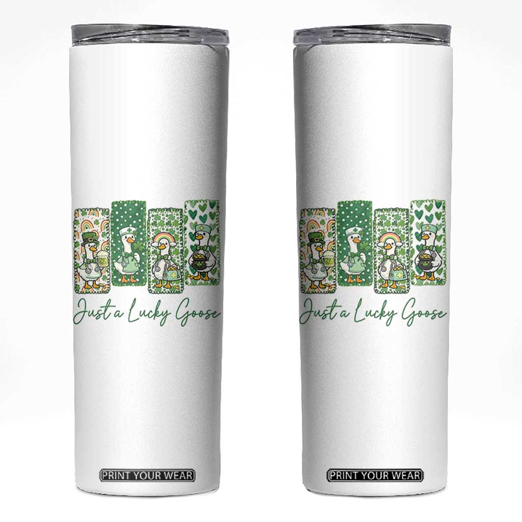 Just A Lucky Goose Nurse Skinny Tumbler St Patricks Day Gift TS12 White Print Your Wear