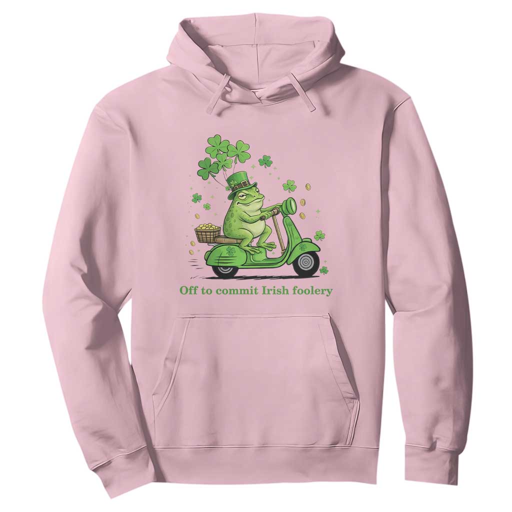 Funny Irish Frog Off To Commit Foolery Hoodie St Patricks Day Gift TS12 Light Pink Print Your Wear