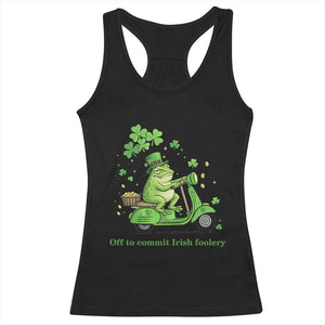 Funny Irish Frog Off To Commit Foolery Racerback Tank Top St Patricks Day Gift TS12 Black Print Your Wear