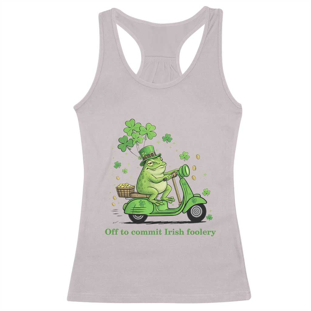Funny Irish Frog Off To Commit Foolery Racerback Tank Top St Patricks Day Gift TS12 Ice Gray Print Your Wear
