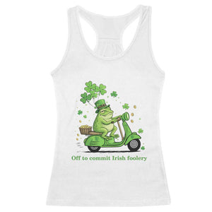 Funny Irish Frog Off To Commit Foolery Racerback Tank Top St Patricks Day Gift TS12 White Print Your Wear