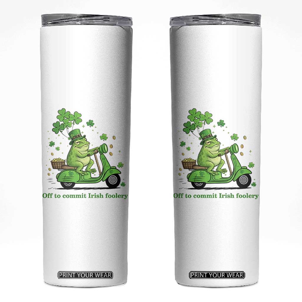 Funny Irish Frog Off To Commit Foolery Skinny Tumbler St Patricks Day Gift TS12 White Print Your Wear