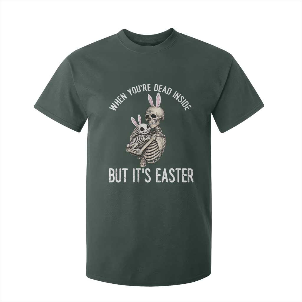Funny Easter Bunny Skeleton T Shirt For Kid Dead Inside But It Is Easter TS12 Dark Forest Green Print Your Wear