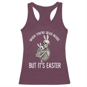 Funny Easter Bunny Skeleton Racerback Tank Top Dead Inside But It Is Easter TS12 Maroon Print Your Wear