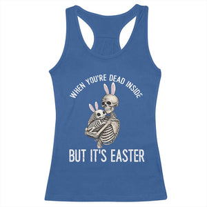 Funny Easter Bunny Skeleton Racerback Tank Top Dead Inside But It Is Easter TS12 Royal Blue Print Your Wear