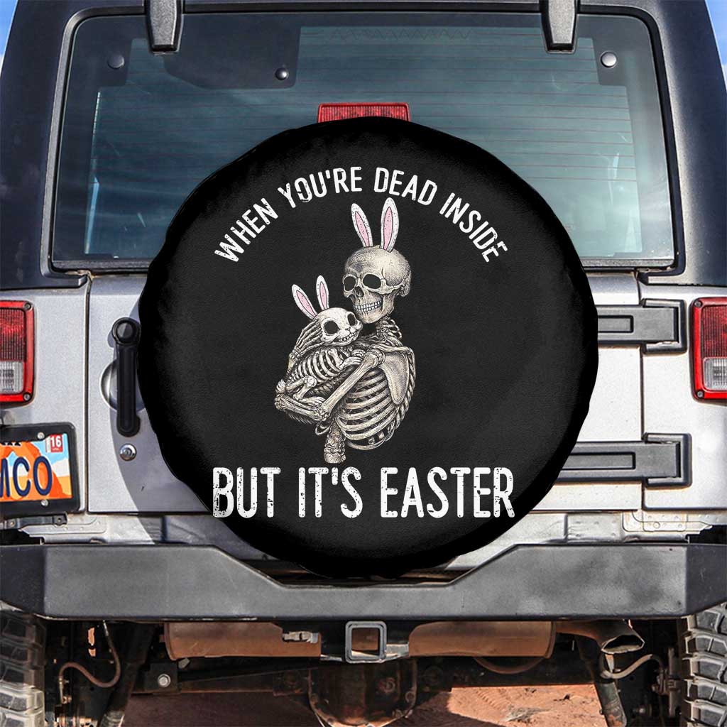 Funny Easter Bunny Skeleton Spare Tire Cover Dead Inside But It Is Easter TS12 No hole Black Print Your Wear