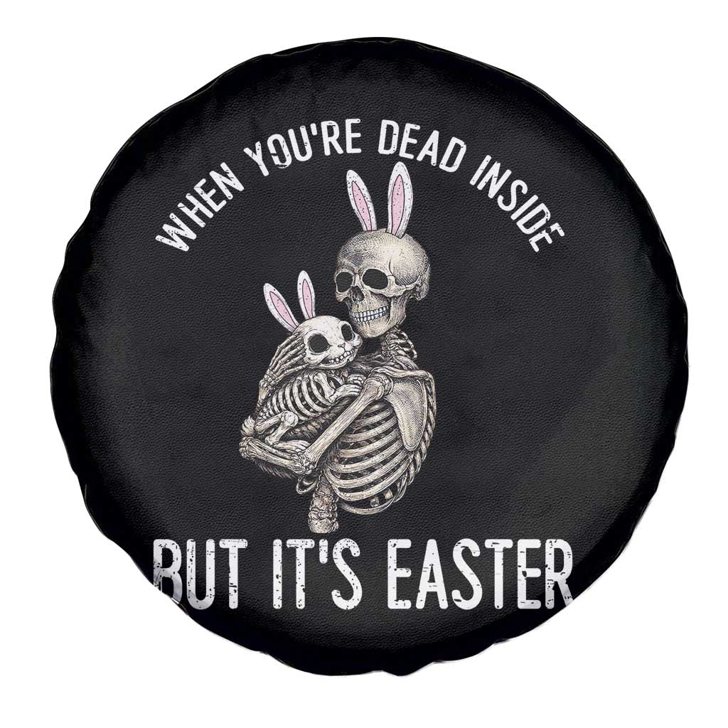 Funny Easter Bunny Skeleton Spare Tire Cover Dead Inside But It Is Easter TS12 Print Your Wear