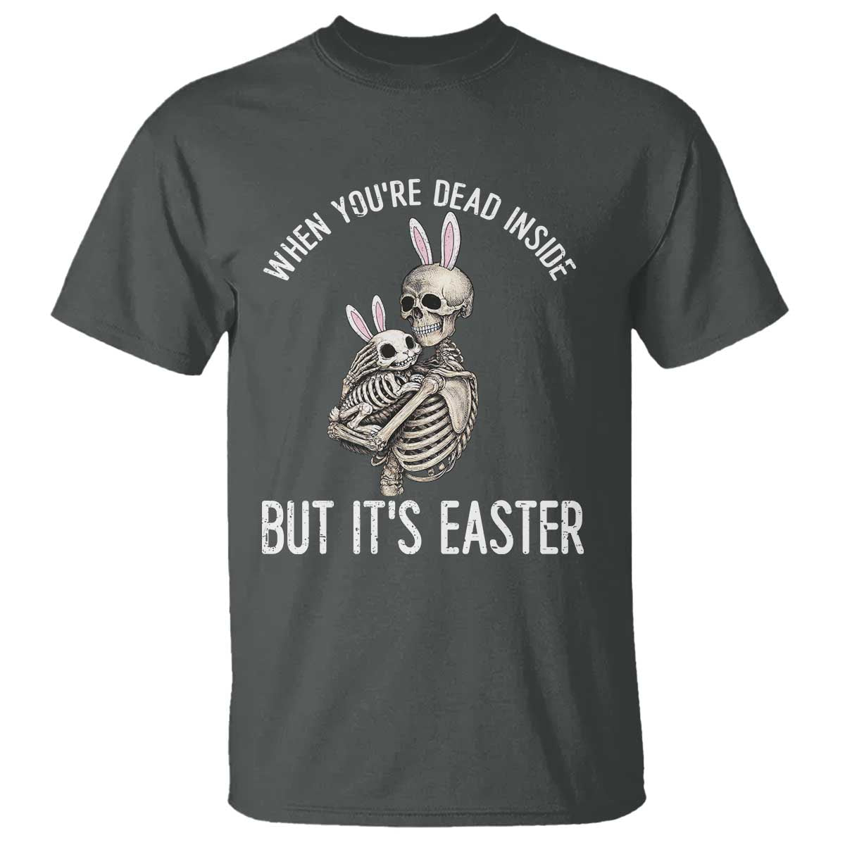 Funny Easter Bunny Skeleton T Shirt Dead Inside But It Is Easter TS12 Dark Heather Print Your Wear