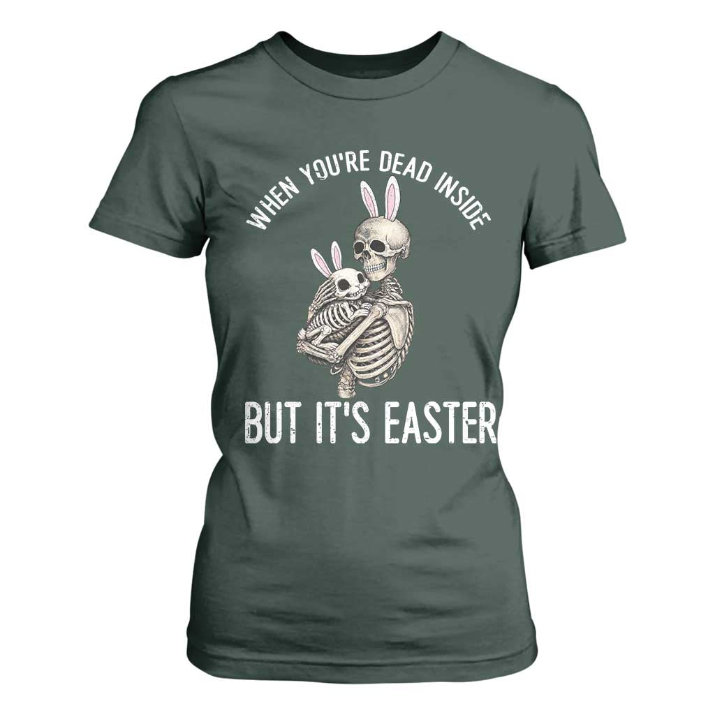 Funny Easter Bunny Skeleton T Shirt For Women Dead Inside But It Is Easter TS12 Dark Forest Green Print Your Wear