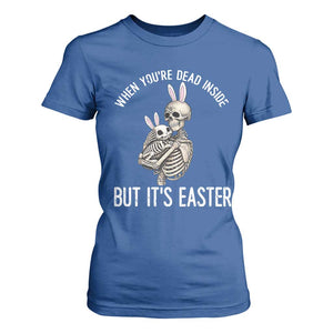 Funny Easter Bunny Skeleton T Shirt For Women Dead Inside But It Is Easter TS12 Royal Blue Print Your Wear