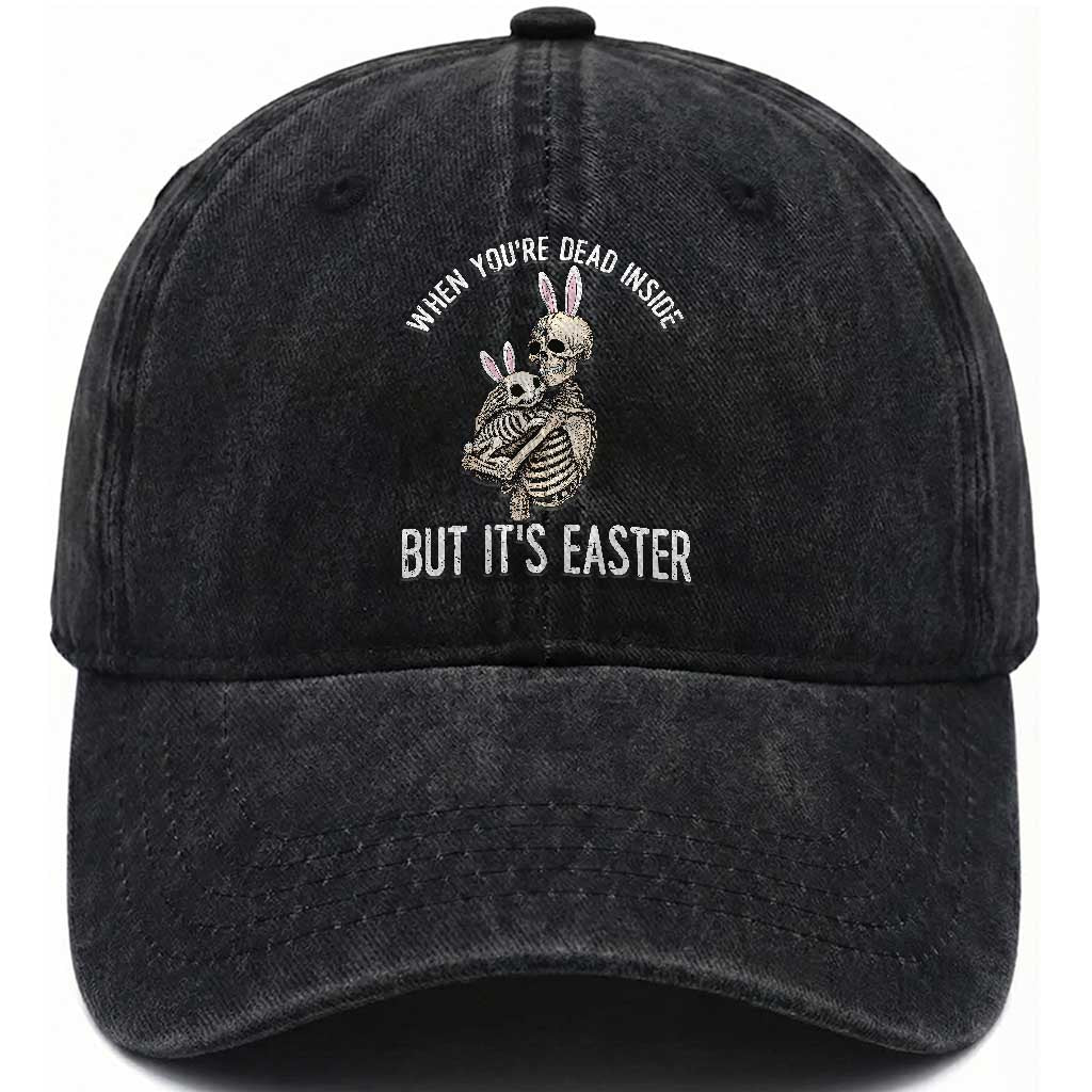 Funny Easter Bunny Skeleton Washed Cotton Baseball Cap Dead Inside But It Is Easter TS12 Washed Cap Universal Fit Black Print Your Wear