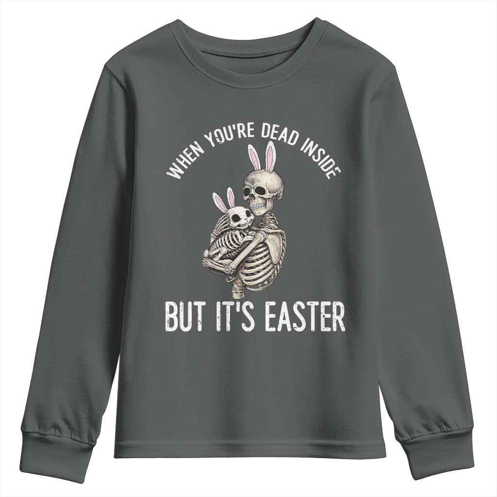 Funny Easter Bunny Skeleton Youth Sweatshirt Dead Inside But It Is Easter TS12 Dark Heather Print Your Wear