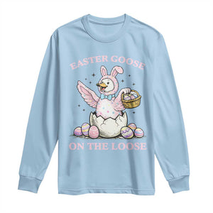 Easter Goose On The Loose Long Sleeve Shirt Funny Easter Egg Hunt Gift TS12 Light Blue Print Your Wear