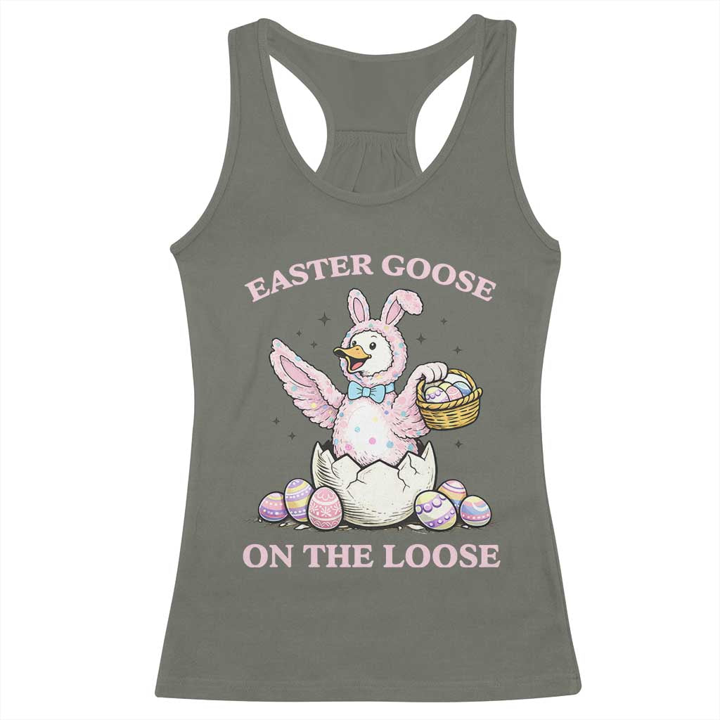 Easter Goose On The Loose Racerback Tank Top Funny Easter Egg Hunt Gift TS12 Military Green Print Your Wear