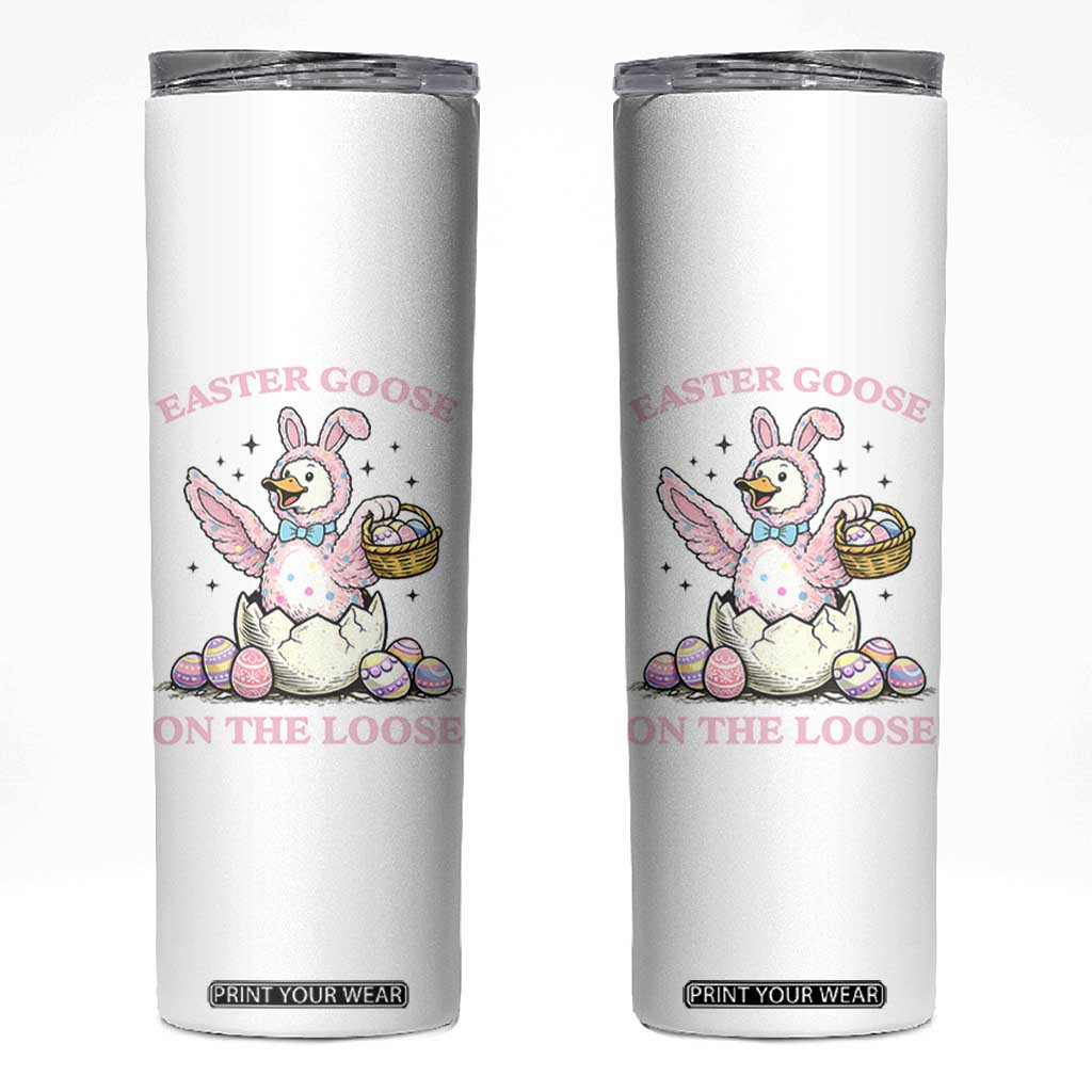 Easter Goose On The Loose Skinny Tumbler Funny Easter Egg Hunt Gift TS12 White Print Your Wear