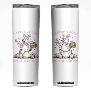 Easter Goose On The Loose Skinny Tumbler Funny Easter Egg Hunt Gift TS12 White Print Your Wear