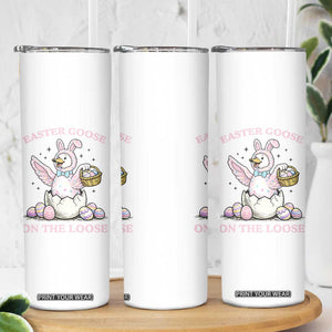 Easter Goose On The Loose Skinny Tumbler Funny Easter Egg Hunt Gift TS12 Print Your Wear