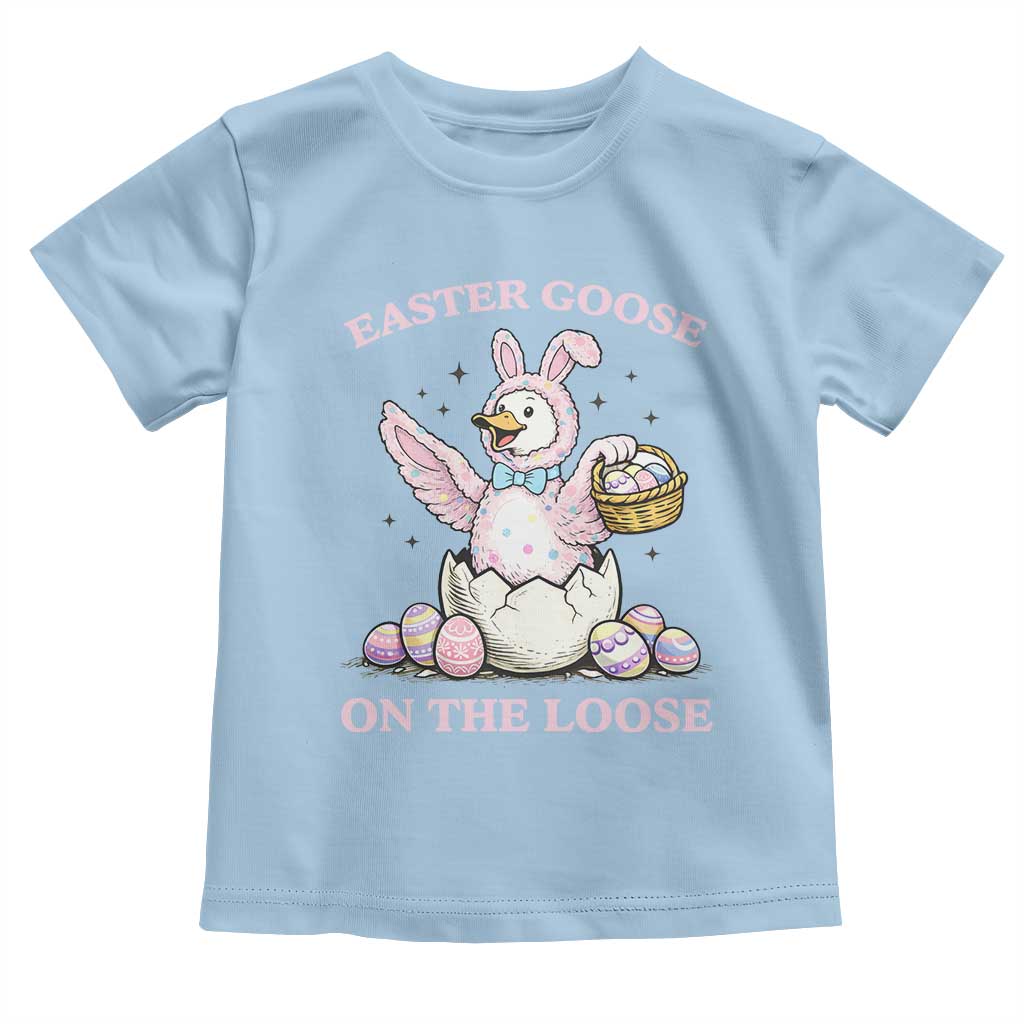 Easter Goose On The Loose Toddler T Shirt Funny Easter Egg Hunt Gift TS12 Light Blue Print Your Wear