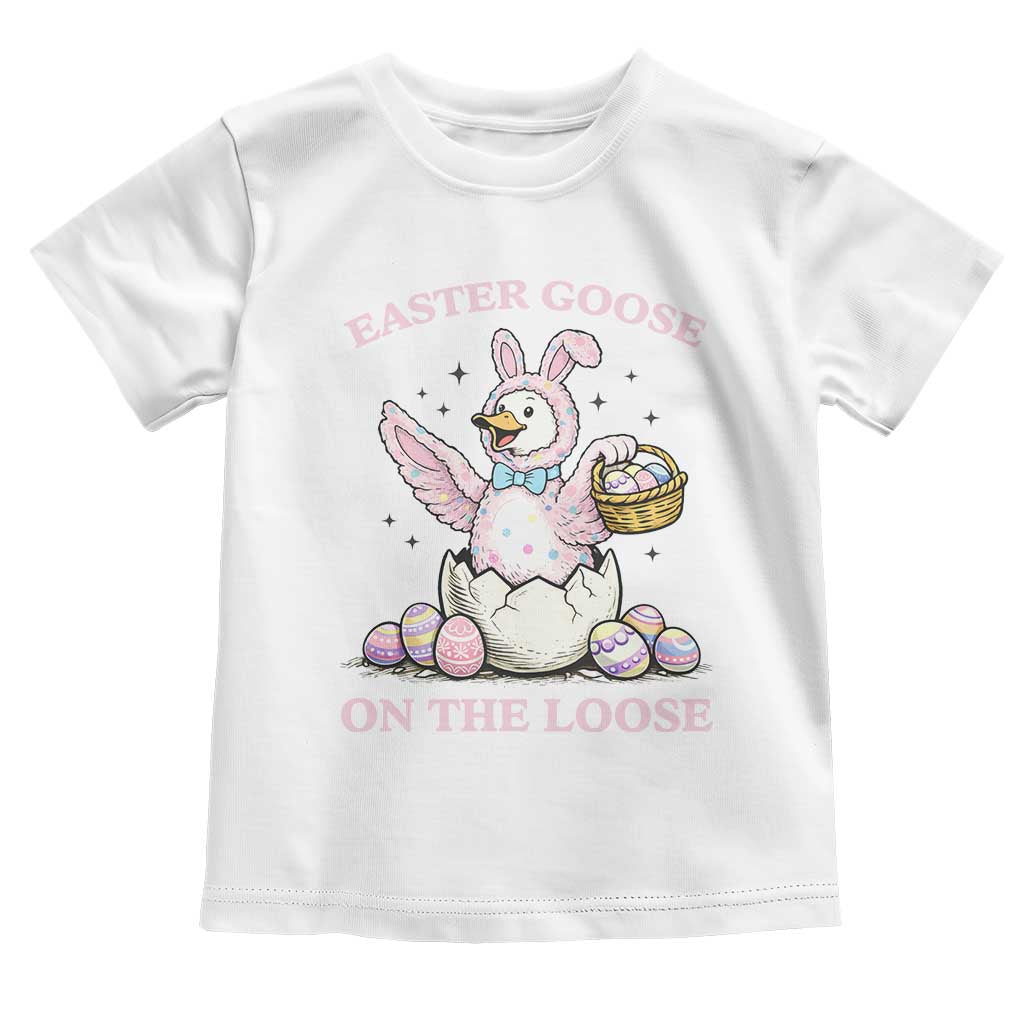 Easter Goose On The Loose Toddler T Shirt Funny Easter Egg Hunt Gift TS12 White Print Your Wear