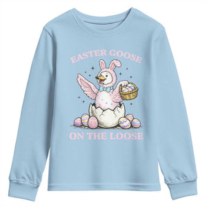 Easter Goose On The Loose Youth Sweatshirt Funny Easter Egg Hunt Gift TS12 Light Blue Print Your Wear